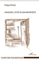 Couverture du livre « Heidegger l'être en son impropriété » de Riviale Philippe aux éditions L'harmattan