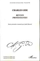 Couverture du livre « Charles Gide Tome 8 ; revues protestantes » de Charles Gide aux éditions Editions L'harmattan