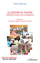 Couverture du livre « La Guinée en marche t.2 ; mémoires inedits d'un changement ; un pas en avant, un pas en arrière » de Mahmoud Ben Said aux éditions Editions L'harmattan