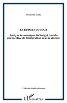 Couverture du livre « Le budget du Mali : Analyse économique du budget dans la perspective de l'intégration sous régionale » de Nouhoum Diallo aux éditions Editions L'harmattan