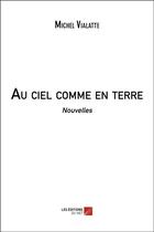 Couverture du livre « Au ciel comme en terre » de Michel Vialatte aux éditions Editions Du Net