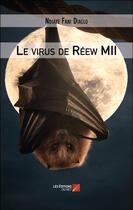 Couverture du livre « Le virus de réew mii » de Ndiaye Fani Diallo aux éditions Editions Du Net