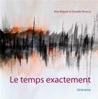 Couverture du livre « Le temps exactement ; itinérance » de Elise Bidault et Danielle Perucca aux éditions Books On Demand