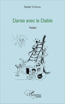 Couverture du livre « Danse avec le Diable : Théâtre » de Soulay Thiâ'Nguel aux éditions L'harmattan