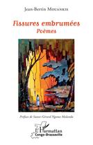 Couverture du livre « Fissures embrumées : Poèmes » de Jean-Bertin Mouankié aux éditions L'harmattan