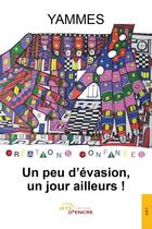 Couverture du livre « Un peu d'évasion, un jour ailleurs ! » de Yammes aux éditions Jets D'encre