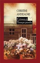 Couverture du livre « Crimes à temps perdu » de Christine Antheaume aux éditions Ex Aequo