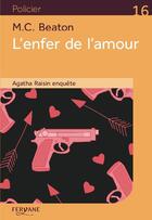 Couverture du livre « Agatha Raisin enquête Tome 11 : l'enfer de l'amour » de M. C. Beaton aux éditions Feryane