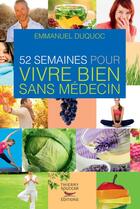 Couverture du livre « 52 semaines pour vivre bien sans medecin » de Duquoc Emmanuel aux éditions Thierry Souccar Editions