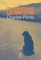 Couverture du livre « Un chien dans le moteur » de Charles Portis aux éditions Cambourakis