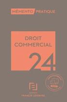 Couverture du livre « Droit commercial 2024 » de Rédaction Francis Lefebvre aux éditions Lefebvre