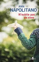 Couverture du livre « N'oublie pas de vivre » de Ann Napolitano aux éditions Gabelire