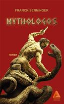 Couverture du livre « Mythologos » de Franck Senninger aux éditions Anfortas