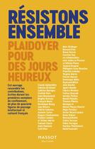 Couverture du livre « Résistons ensemble ; plaidoyer pour des jours heureux » de  aux éditions Massot Editions