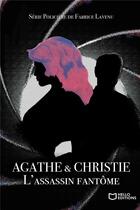Couverture du livre « Agathe & Christie : l'assassin fantôme » de Fabrice Lavenu aux éditions Hello Editions