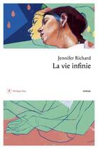 Couverture du livre « La vie infinie » de Jennifer Richard aux éditions Philippe Rey