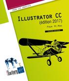 Couverture du livre « Illustrator CC ; pour PC/Mac (édition 2017) » de Didier Mazier aux éditions Eni