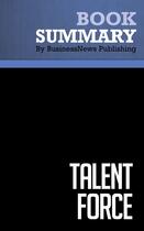 Couverture du livre « Summary: Talent Force : Review and Analysis of Rueff and Stringer's Book » de Businessnews Publish aux éditions Business Book Summaries