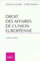 Couverture du livre « Droit des affaires de l'union europeenne » de Christian Gavalda et Gilbert Parleani aux éditions Lexisnexis