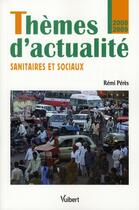 Couverture du livre « Thèmes d'actualité sanitaires et sociaux (édition 2008/2009) » de Remi Peres aux éditions Vuibert