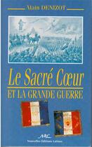 Couverture du livre « Le Sacré-Coeur et la Grande Guerre » de Alain Denizot aux éditions Nel