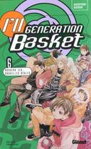 Couverture du livre « I'll generation basket t.6 ; nouveau jeu nouvelles regles » de Hiroyuki Asada aux éditions Glenat