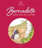 Couverture du livre « Bernadette, petite fille de Lourdes » de Adeline Avril et Sophie Maraval-Hutin aux éditions Mame