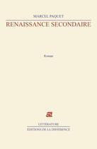 Couverture du livre « Renaissance secondaire » de Marcel Paquet aux éditions La Difference