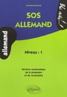 Couverture du livre « Sos allemand niveau 1 revision systematique de la grammaire et du vocabulaire » de Burnand aux éditions Ellipses