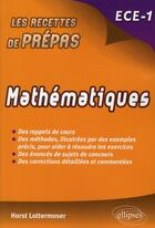 Couverture du livre « Mathématiques ; ECE, 1ère annee » de Horst Lottermoser aux éditions Ellipses