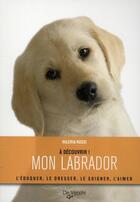 Couverture du livre « À découvrir mon labrador » de Rossi aux éditions De Vecchi