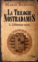 Couverture du livre « La trilogie Nostradamus Tome 2 : l'hérésie Maya » de Mario Reading aux éditions Cherche Midi