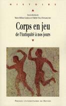 Couverture du livre « Corps en jeu ; de l'Antiquité à nos jours » de Marie-Helene Garelli et Valerie Visa-Ondarcuhu aux éditions Pu De Rennes