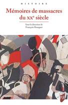 Couverture du livre « Mémoires de massacres du XXe siècle » de Francois Rouquet et . Collectif aux éditions Pu De Rennes