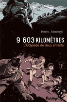 Couverture du livre « 9 603 kilomètres ; l'odyssée de deux enfants » de Cyrille Pomes et Stephane Marchetti aux éditions Futuropolis