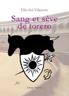 Couverture du livre « Sang et sève de torero » de Vilanova Filis-Sol aux éditions Benevent