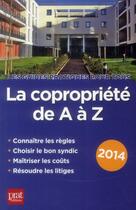 Couverture du livre « La copropriété de A à Z 2014 » de Emmanuelle Vallas-Lenerz et Sylvie Dibos-Lacroux aux éditions Prat