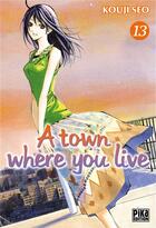 Couverture du livre « A town where you live Tome 13 » de Kouji Seo aux éditions Pika