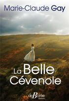 Couverture du livre « La belle Cévenole » de Marie-Claude Gay aux éditions De Boree