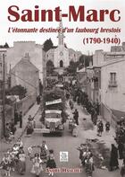 Couverture du livre « Saint-Marc ; l'étonnante destinée d'un faubourg brestois (1790-1940) » de Andre Hascoet aux éditions Editions Sutton