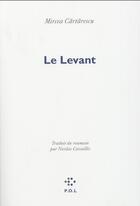 Couverture du livre « Le levant » de Mircea Cartarescu aux éditions P.o.l