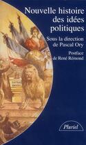 Couverture du livre « Nouvelle histoire des idées politiques » de Pascal Ory aux éditions Pluriel