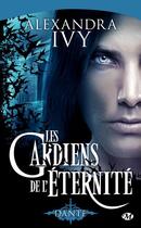 Couverture du livre « Les gardiens de l'éternité Tome 1 : Dante » de Alexandra Ivy aux éditions Milady