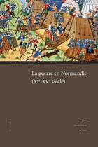 Couverture du livre « La Guerre en Normandie (XIe-XVe siècle) » de Curry Anne aux éditions Pu De Caen