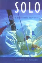 Couverture du livre « Solo, l'incroyable traversee » de Di Benedetto Alessan aux éditions L'ancre De Marine