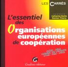 Couverture du livre « Essentiel des organisations europeennes de cooperation (l') » de Thierry Roche aux éditions Gualino