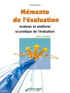 Couverture du livre « Mémento de l'évaluation ; analyser et améliorer sa pratique de l'évaluation » de Dominique Galiana aux éditions Educagri