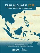 Couverture du livre « L'Asie du sud-est ; bilan, enjeux et perspectives (édition 2018) » de Pesses Abigael aux éditions Les Indes Savantes