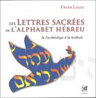 Couverture du livre « Les lettres sacrées de l'alphabet hébreu » de Frank Lalou aux éditions Vega