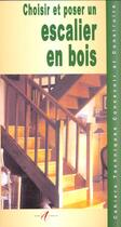 Couverture du livre « Choisir Et Poser Un Escalier En Bois » de Michel Matana aux éditions Alternatives